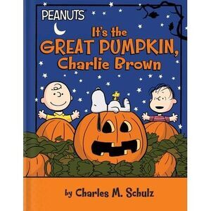 It's the Great Pumpkin, Charlie Brown -- Charles M. Schulz